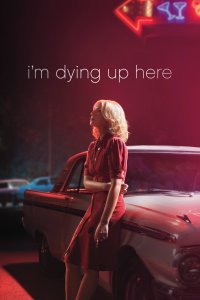 I’m Dying Up Here serie Online Kostenlos